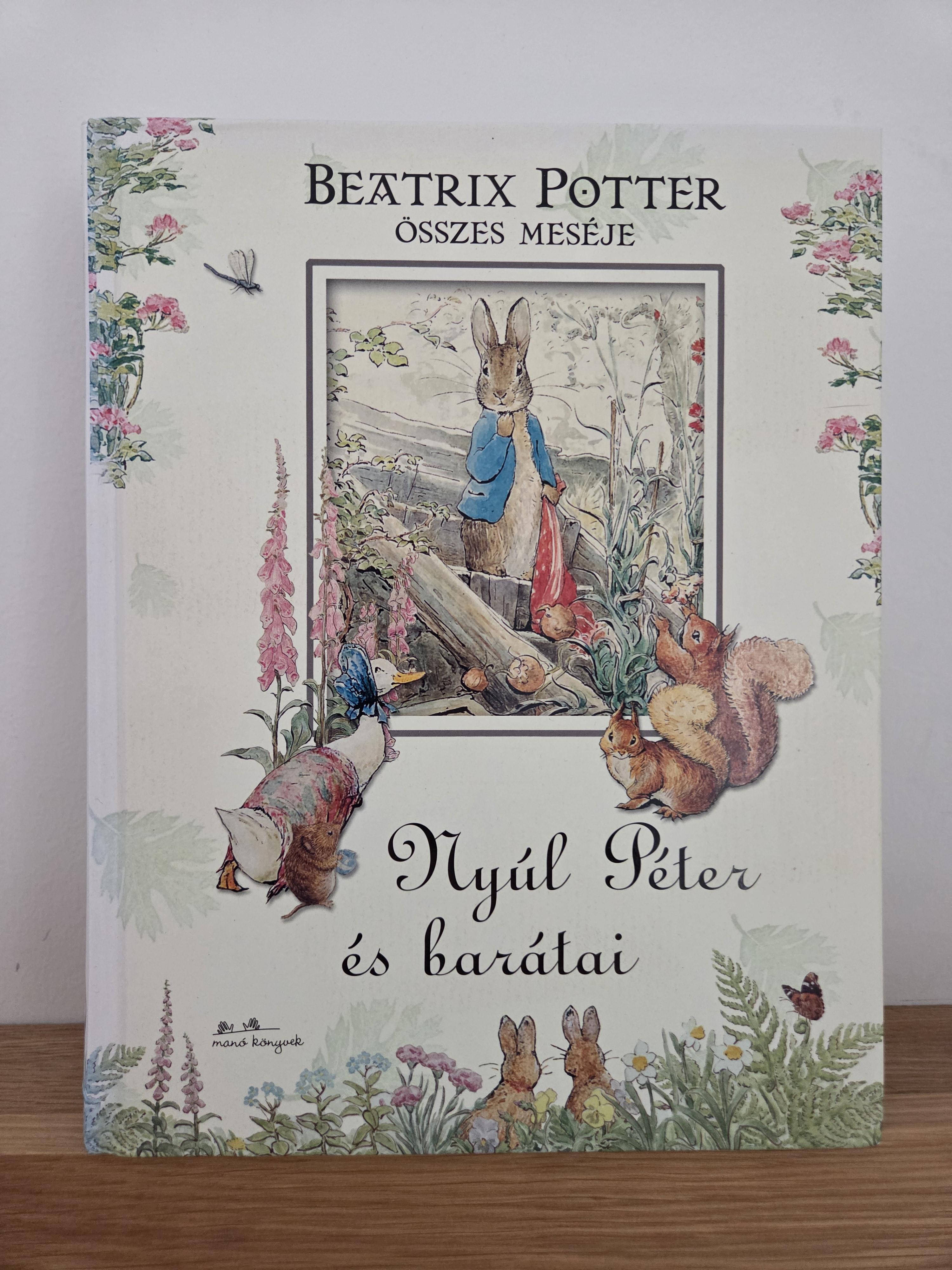 Nyúl Péter és barátai - Beatrix Potter összes meséje – Beatrix Potter