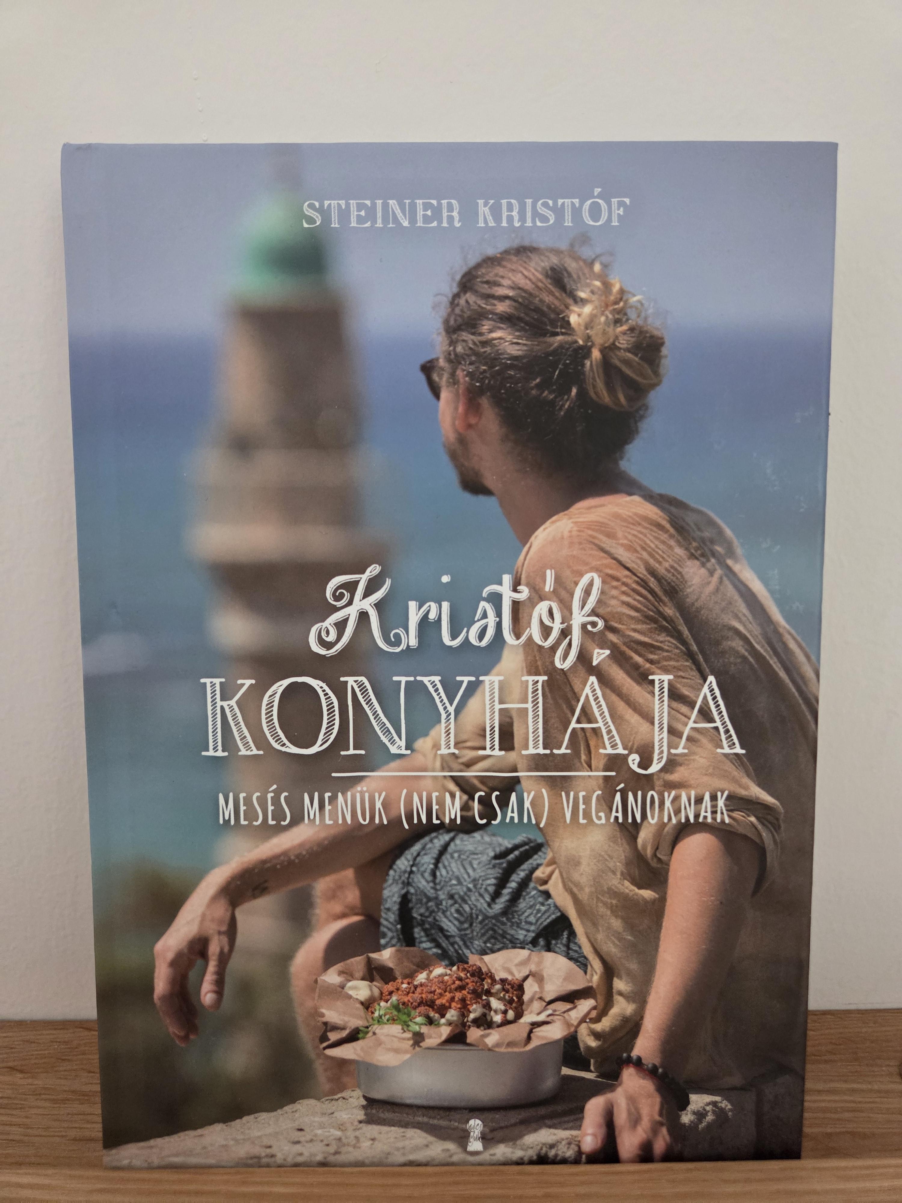 Kristóf konyhája - Mesés menük (nem csak) vegánoknak – Steiner Kristóf