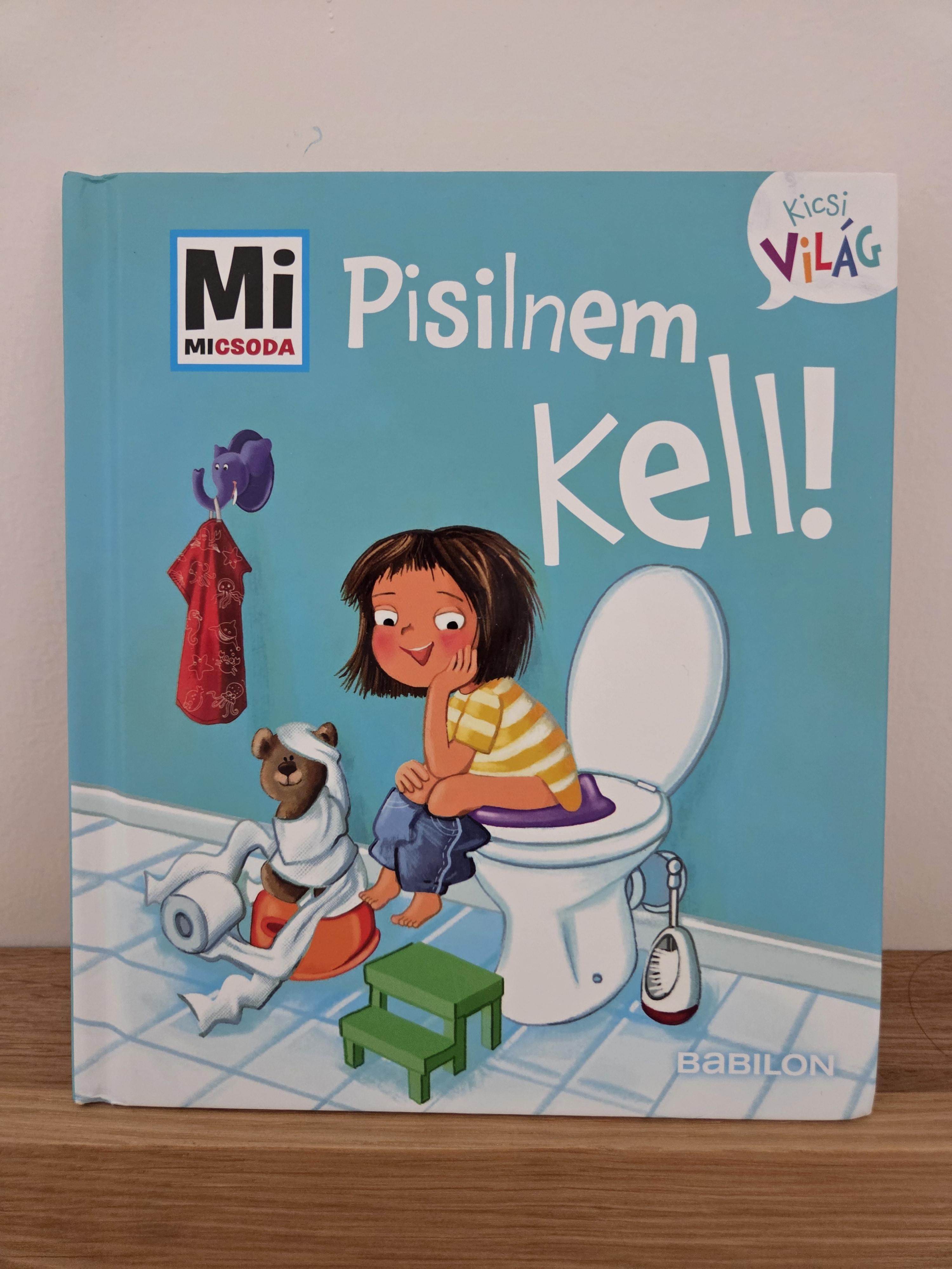 Mi Micsoda Kicsi Világ - Pisilnem kell! – Tatjana Marti