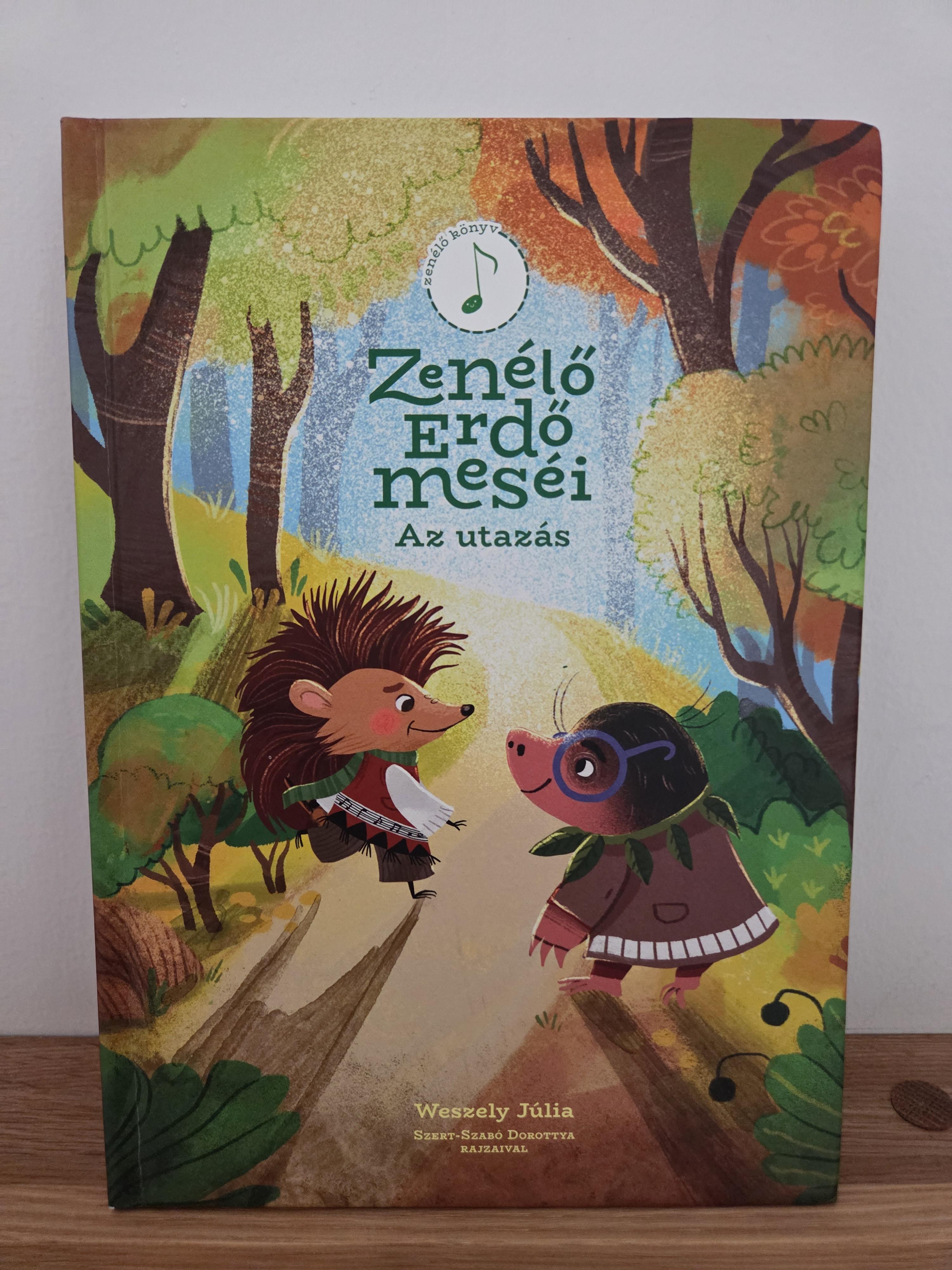 Zenélő erdő meséi - Az utazás – Weszely Júlia