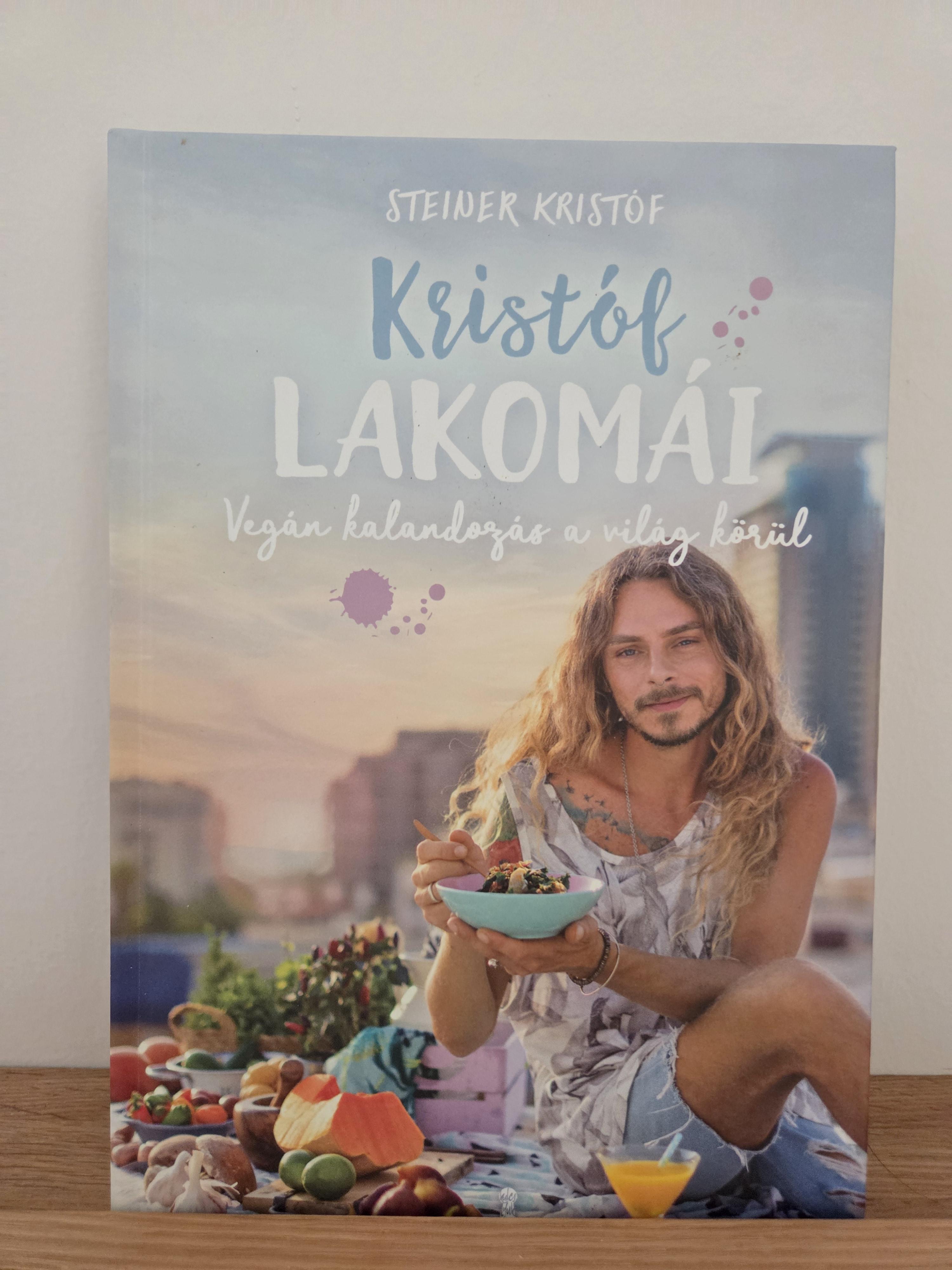 Kristóf lakomái - Vegán kalandozás a világ körül – Steiner Kristóf